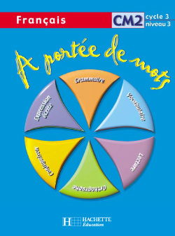 A portée de mots, français CM2, cycle 3 niveau 3