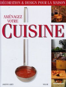Décoration et design pour la maison : aménagez votre cuisine