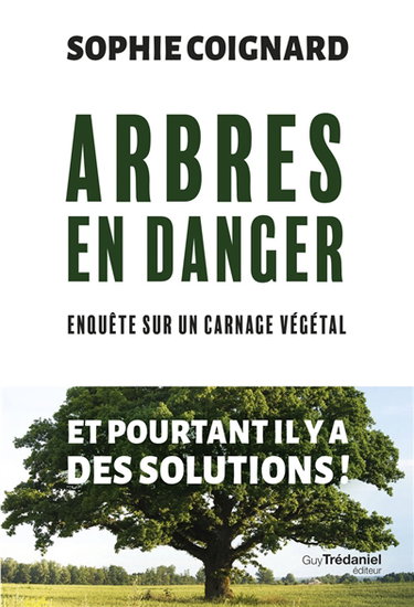 Arbres en danger : enquête sur un carnage végétal