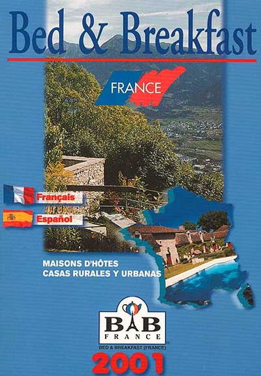 Bed and breakfast 2001. Maisons d'hôtes 2001. Private Gästerzimmer 2001 : France