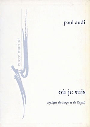 Où je suis : topique du corps et de l'esprit