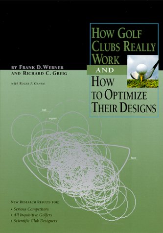 Couverture de How Golf Clubs Really Work and How to Optimize Their Designs
