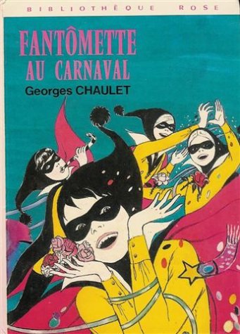 Fantômette au carnaval : Collection : Bibliothèque rose cartonnée