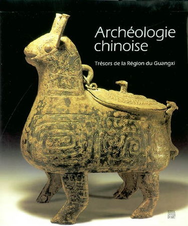 Archéologie chinoise : trésors de la province du Guangxi