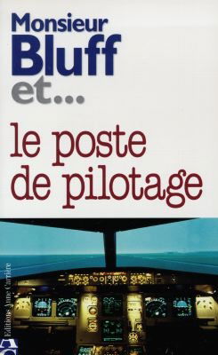 Monsieur Bluff et le poste de pilotage