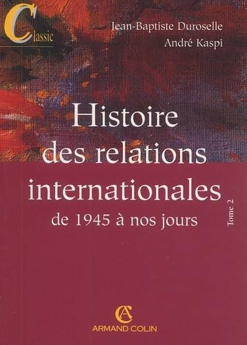 Histoire des relations internationales de 1945 à nos jours Tome 2