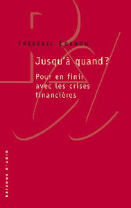 Jusqu'à quand ? : pour en finir avec les crises financières