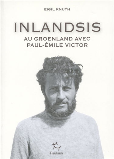 Inlandsis : au Groenland avec Paul-Emile Victor