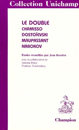 Le double : Chamisso, Dostoïevski, Maupassant, Nabokov