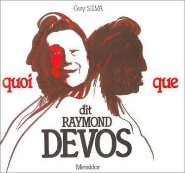 Quoi... que... dit Raymond Devos ?