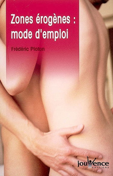 Zones érogènes : mode d'emploi