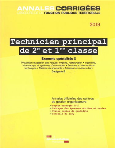 Technicien principal de 2e et 1re classe 2019 : examens d'avancement de grade et de promotion interne, catégorie B : examens spécialités. Vol. 2. Prévention et gestion des risques, hygiène, restauration, ingénierie, informatique et systèmes d'information,