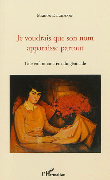 Je voudrais que son nom apparaisse partout : une enfant au coeur du génocide