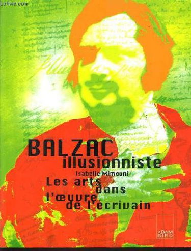Balzac illusionniste : les arts dans l'oeuvre du romancier