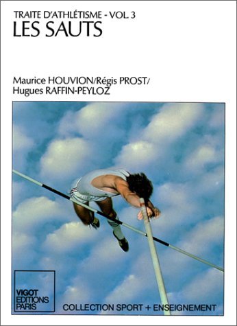 Traité d'athlétisme. Vol. 3. Les sauts
