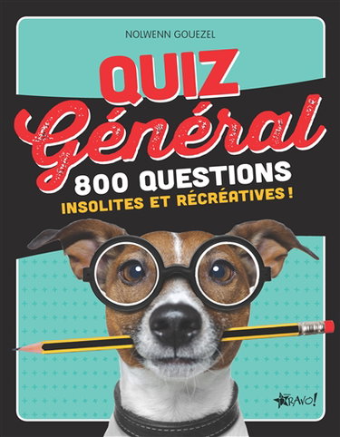 Couverture de Quiz général : 800 questions récréatives et instructives !