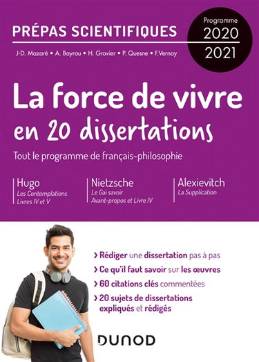 La force de vivre en 20 dissertations : Hugo, Les contemplations, livres IV et V ; Nietzsche, Le gai savoir, avant-propos et livre IV ; Alexievitch, La supplication : prépas scientifiques, programme 2020-2021