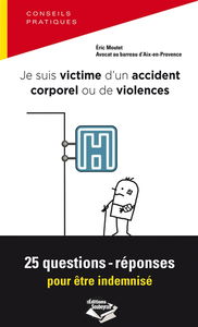 Je suis victime d'un accident : 25 questions-réponses pour être indemnisé