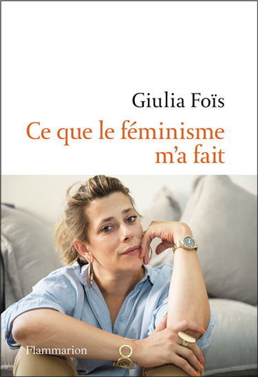 Ce que le féminisme m'a fait : récit
