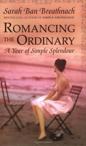 Couverture de Romancing the Ordinary: A Year of Everyday Indulgences