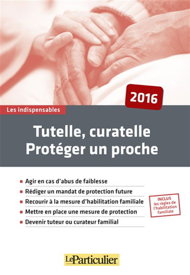 Tutelle, curatelle, protéger un proche : 2016