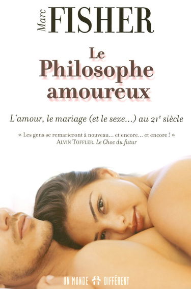 Philosophe amoureux - L'amour, le mariage et le sexe au XXIè siècle