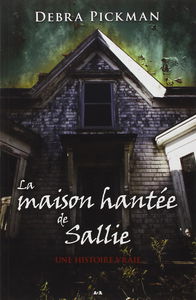 La maison hantée de Sallie - Une histoire vraie