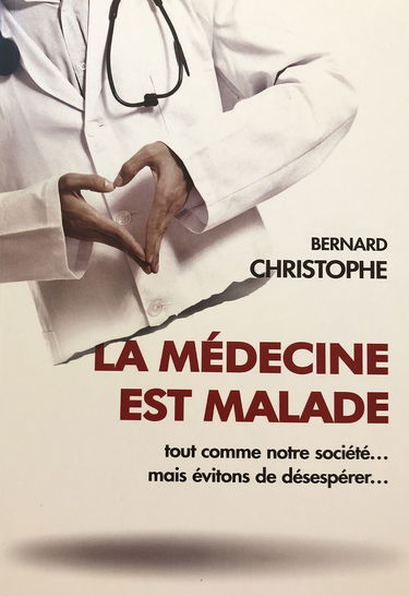 LA MEDECINE EST MALADE tout comme notre société ... mais évitons de désespérer...