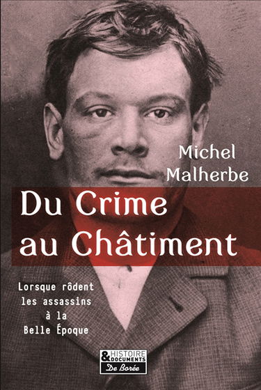 Du crime au châtiment : lorsque rôdent les assassins à la Belle Epoque
