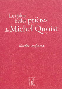 Garder confiance : les plus belles prières