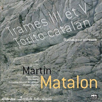 Martin Matalon: Trame V - Trame Iii - Torito Catalan
