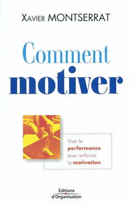 Comment motiver : viser la performance pour renforcer la motivation
