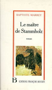 Le maître de Stammholz : chronique de trois hivers de guerre