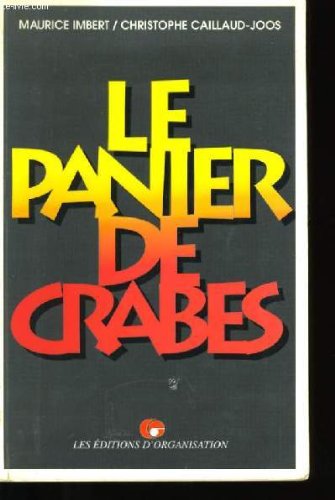 Le Panier de crabes ou l'Univers impitoyable du monde du travail