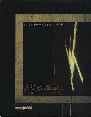 Couverture de Lumière sur lumière: La Tourette au XXIe siècle