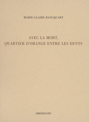 Avec la mort, quartier d'orange entre les dents
