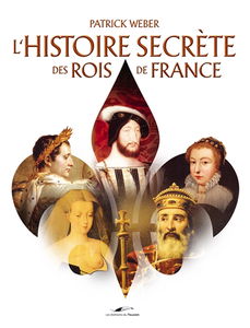 L'histoire secrète des rois de France
