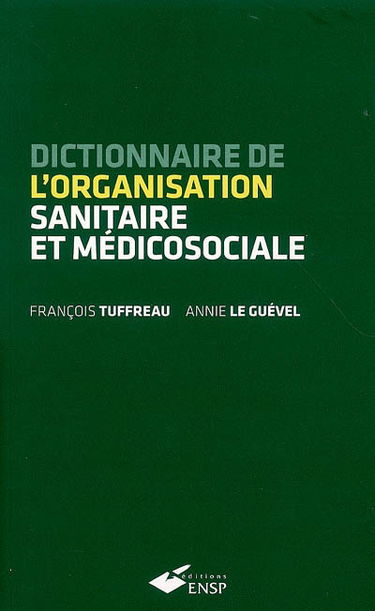Dictionnaire de l'organisation sanitaire et médicosociale