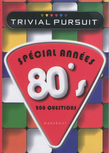 Trivial Pursuit : spécial années 80's : 200 questions