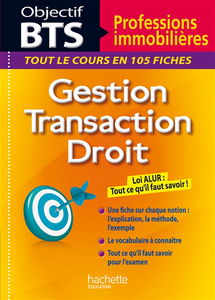 Gestion, transaction, droit : BTS professions immobilières : tout le cours en 105 fiches