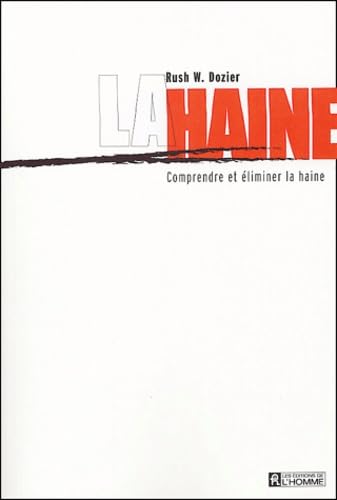 La Haine : Comprendre et éliminer la haine