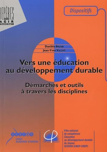 Vers une éducation au développement durable: Démarches et outils à travers les disciplines