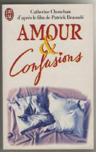 Amour et confusions : d'après le film de Patrick Braoudé