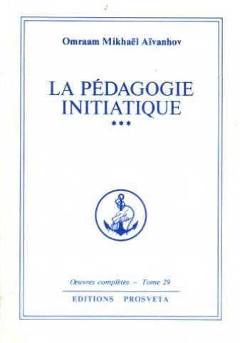 La Pédagogie initiatique, tome 3