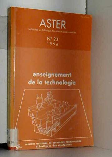 Aster, recherches en didactique des sciences expérimentales, n° 23. Enseignement de la technologie