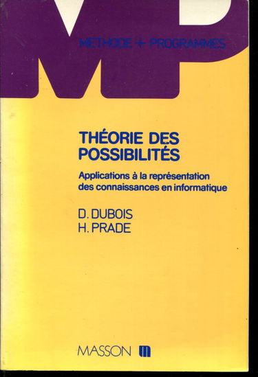 Théorie des possibilités : Applications à la représentation des connaissances en informatique (Méthode + programmes)