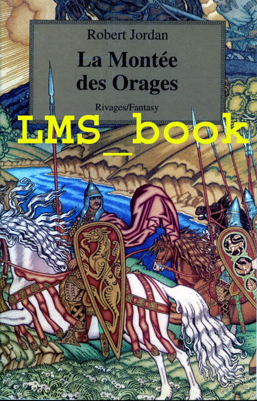 La roue du temps. Vol. 7. La montée des orages