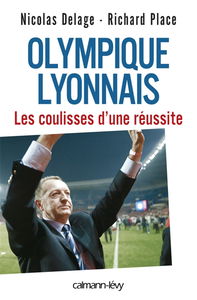 Olympique lyonnais : les coulisses d'une réussite
