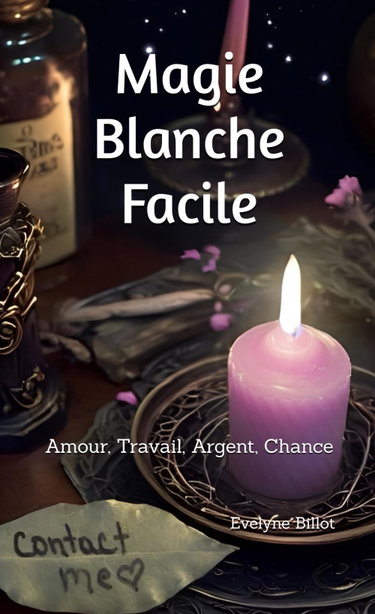 Couverture de Magie Blanche Facile: Amour, Travail, Argent, Chance