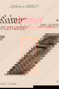 Aimer en actes et en vérité